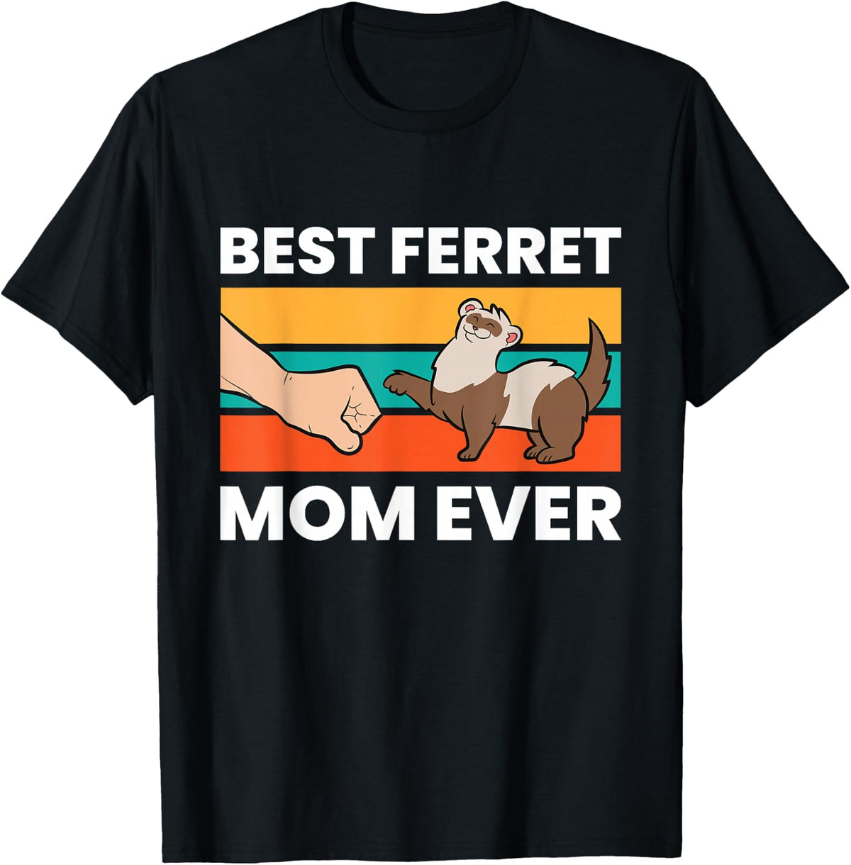 Best Ferret Mom Ever Funny Ferret T-Shirt - Black
