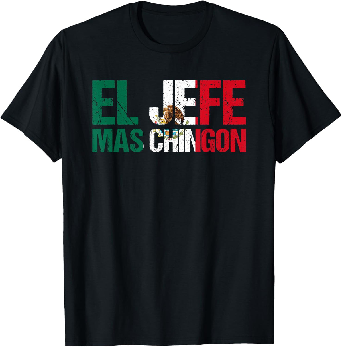 Mexican Flag Pride Cinco de Mayo El Jefe Mas Chingon T-Shirt - Black