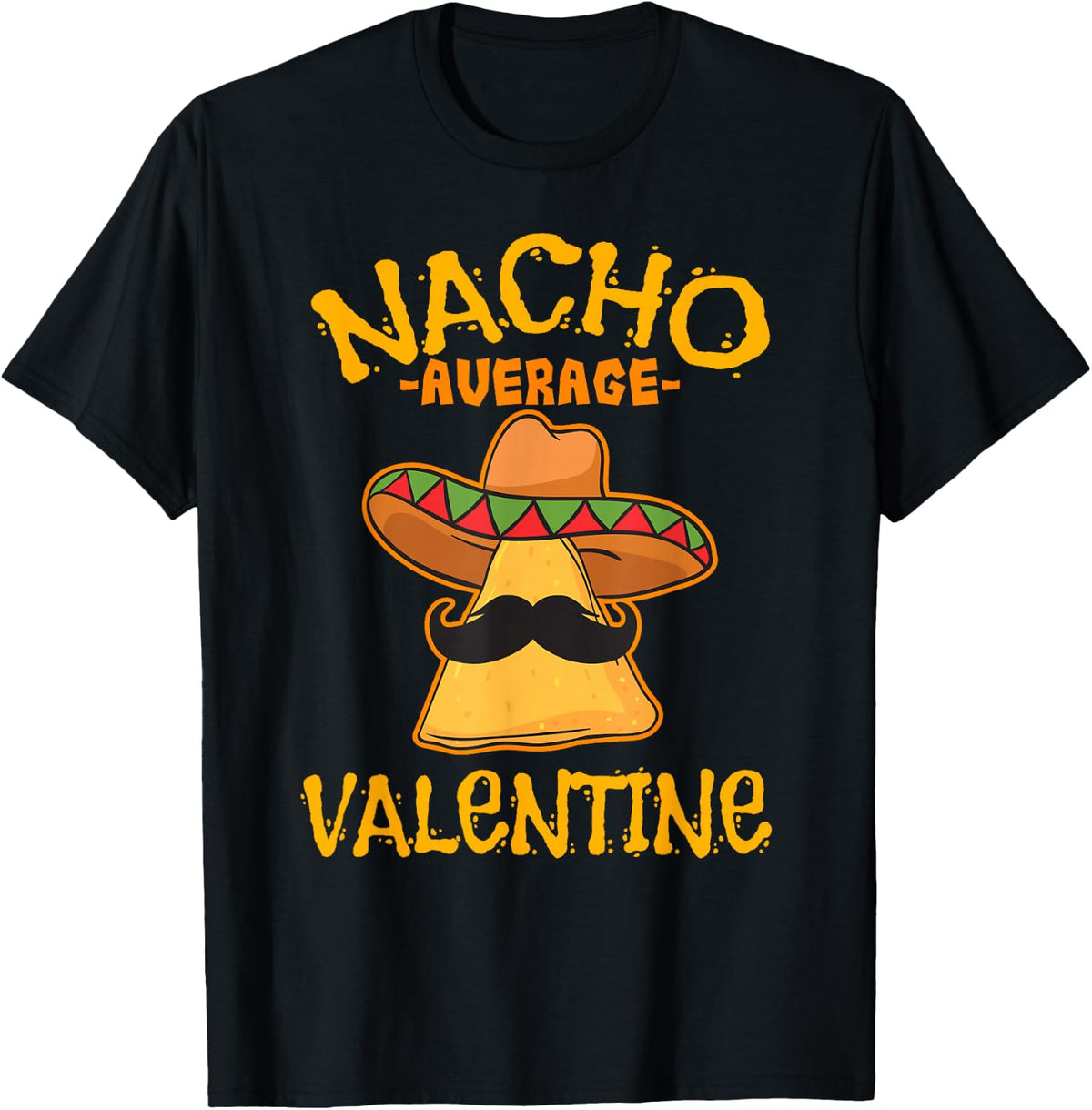 Nacho Average Valentine Mexican Couple Valentine's Day T-Shirt - Black