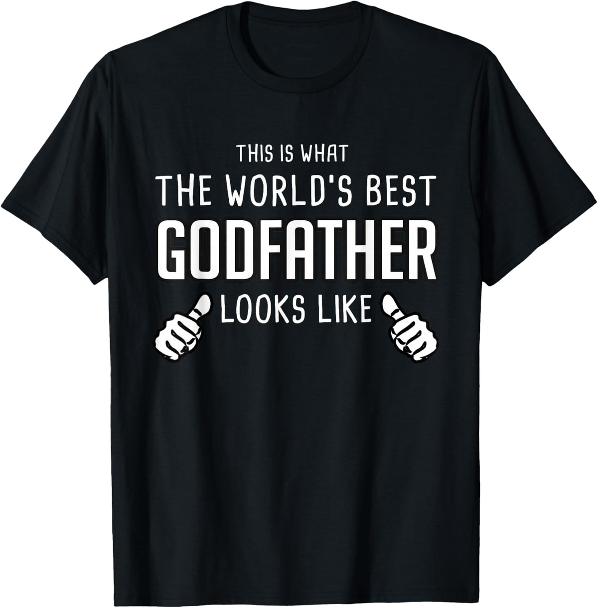 What the Worlds Best Godfather Looks Like Tees - Godfather T Shirts for Men and Family - Black