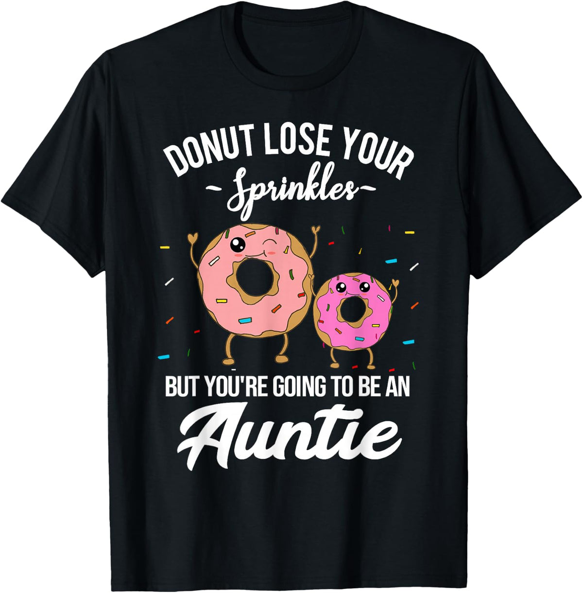 You're Going to be an Auntie Funny Pregnancy Announcement Tee T-Shirt for Women - Black