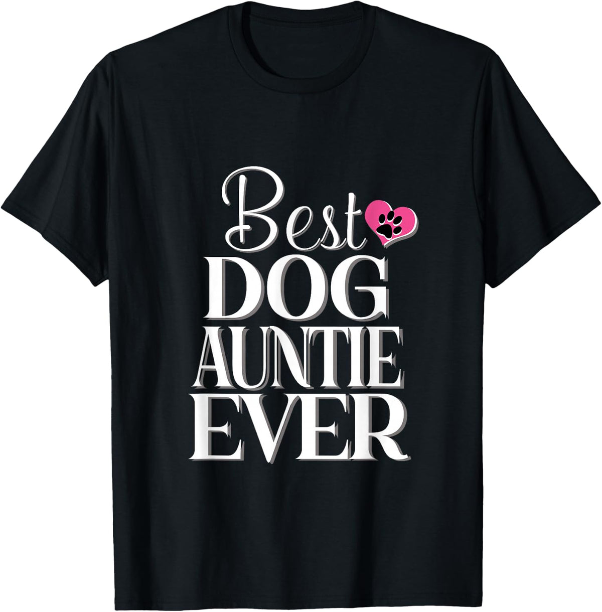 Best Dog Auntie Ever Tshirt Funny Dog Tee T-Shirt - Black
