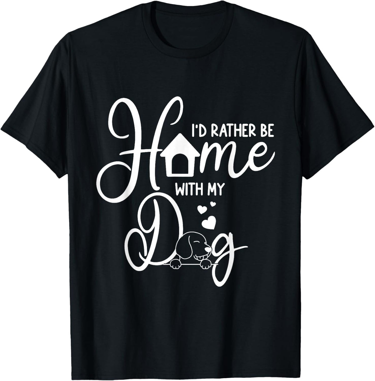 Funny I'd Rather Be Home with My Dog T-Shirt - Black