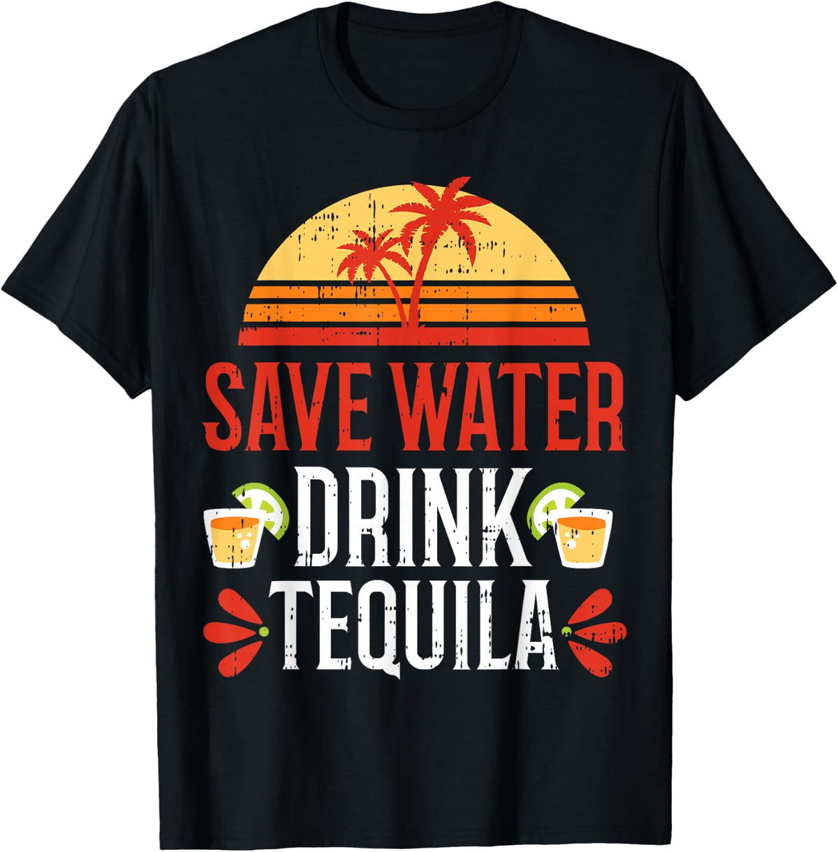 Save Water Drink Tequila Cinco De Mayo Mexico Party Beach T-Shirt - Black