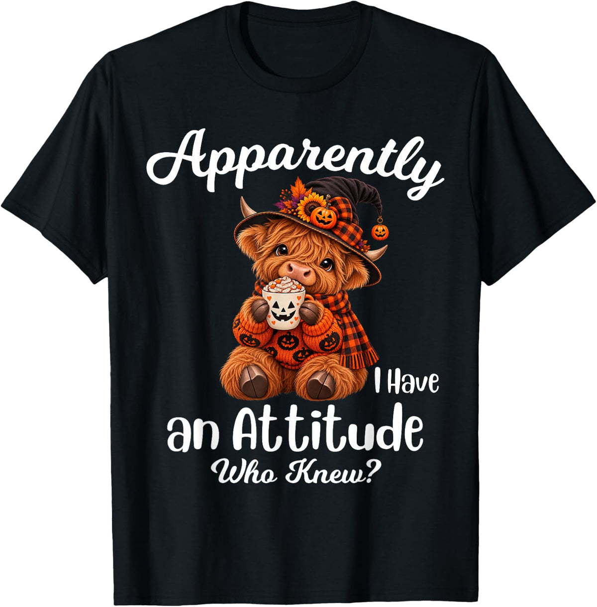 Apparently I Have an Attitude Who Knew Highland Cow Coffee T-Shirt - Black
