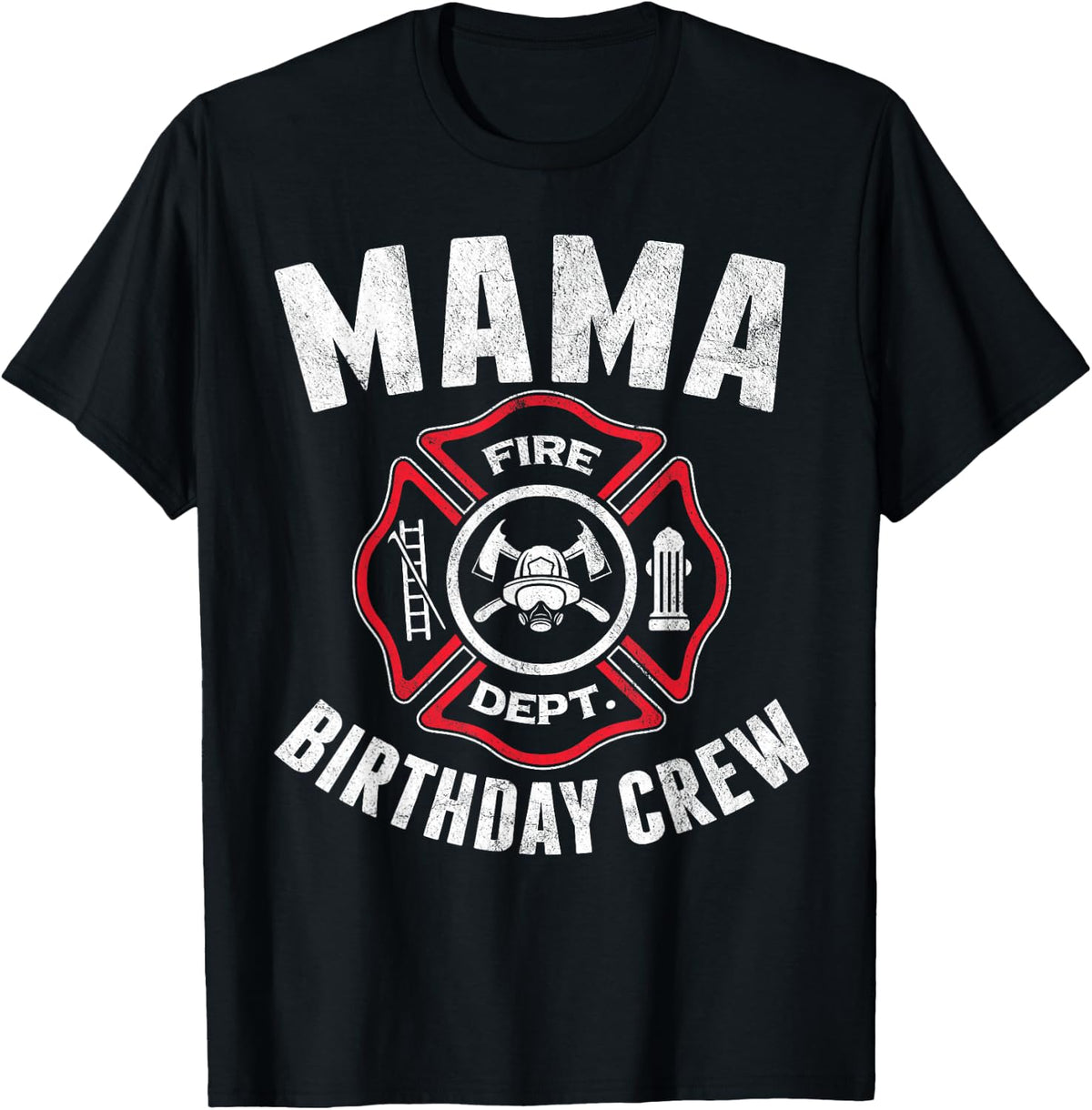 Mama Birthday Crew Fireman Firefighter Costume Party T-Shirt - Black