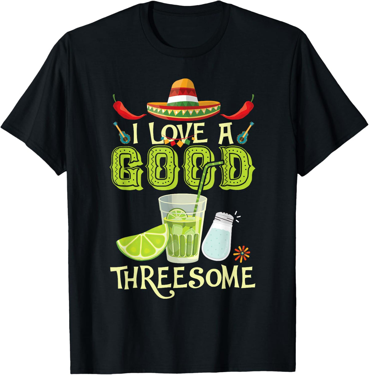 I Love A Good Threesome Tequila Cinco De Mayo Funny Tequila Shirt Tee - Black