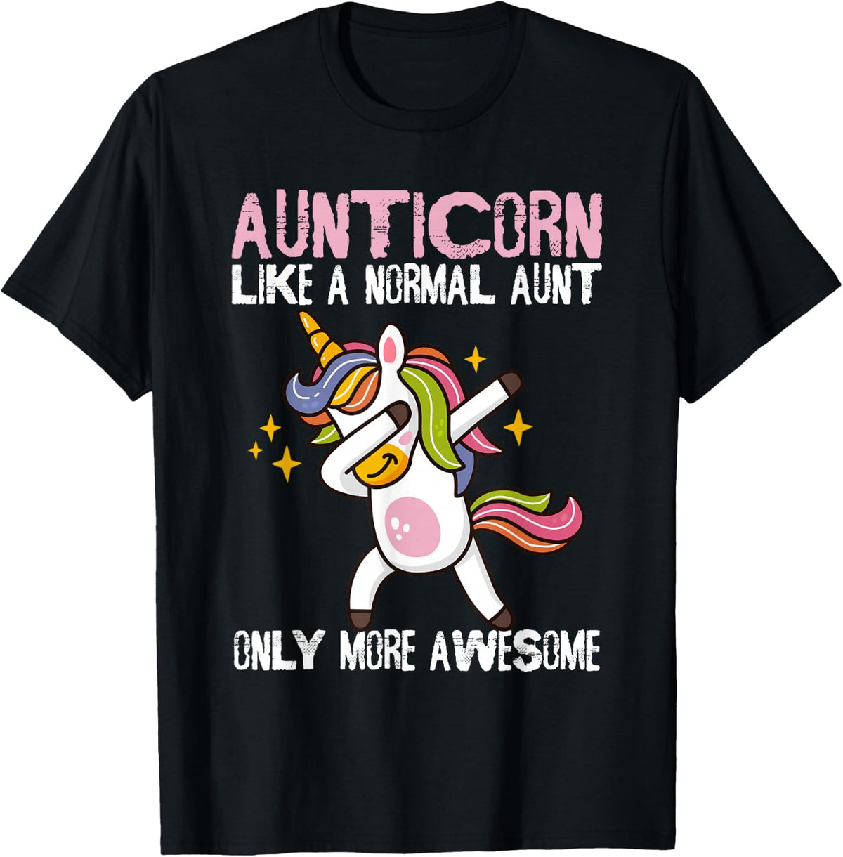 Auntie Tees For Kids & Aunt Unicorn Tees For Women Aunticorn Like An Aunt Only Awesome Dabbing Unicorn Unisex Women's
