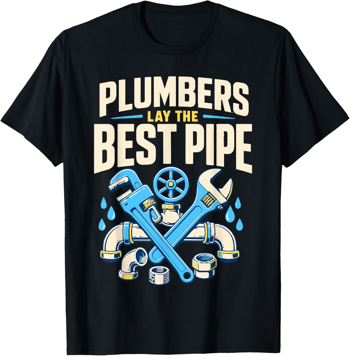 Plumbers Lay The Pipe Plumber Working T-Shirt - Black