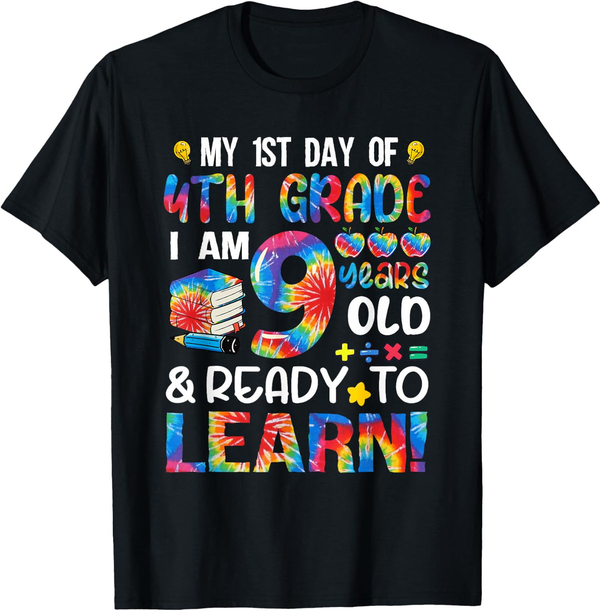 1st Day Of 4th Grade I'm 9 Years Old Tie Dye Back To School T-Shirt - Black