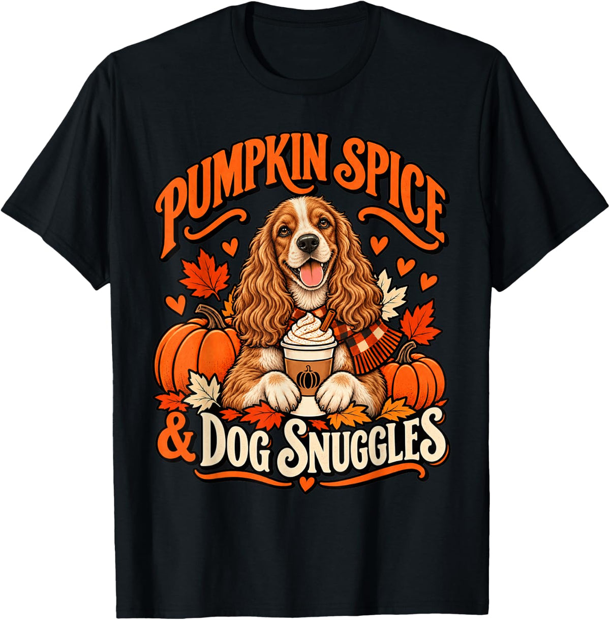 Pumpkin Spice Dog Snuggles Cocker Spaniel Fall Thanksgiving T-Shirt - Black