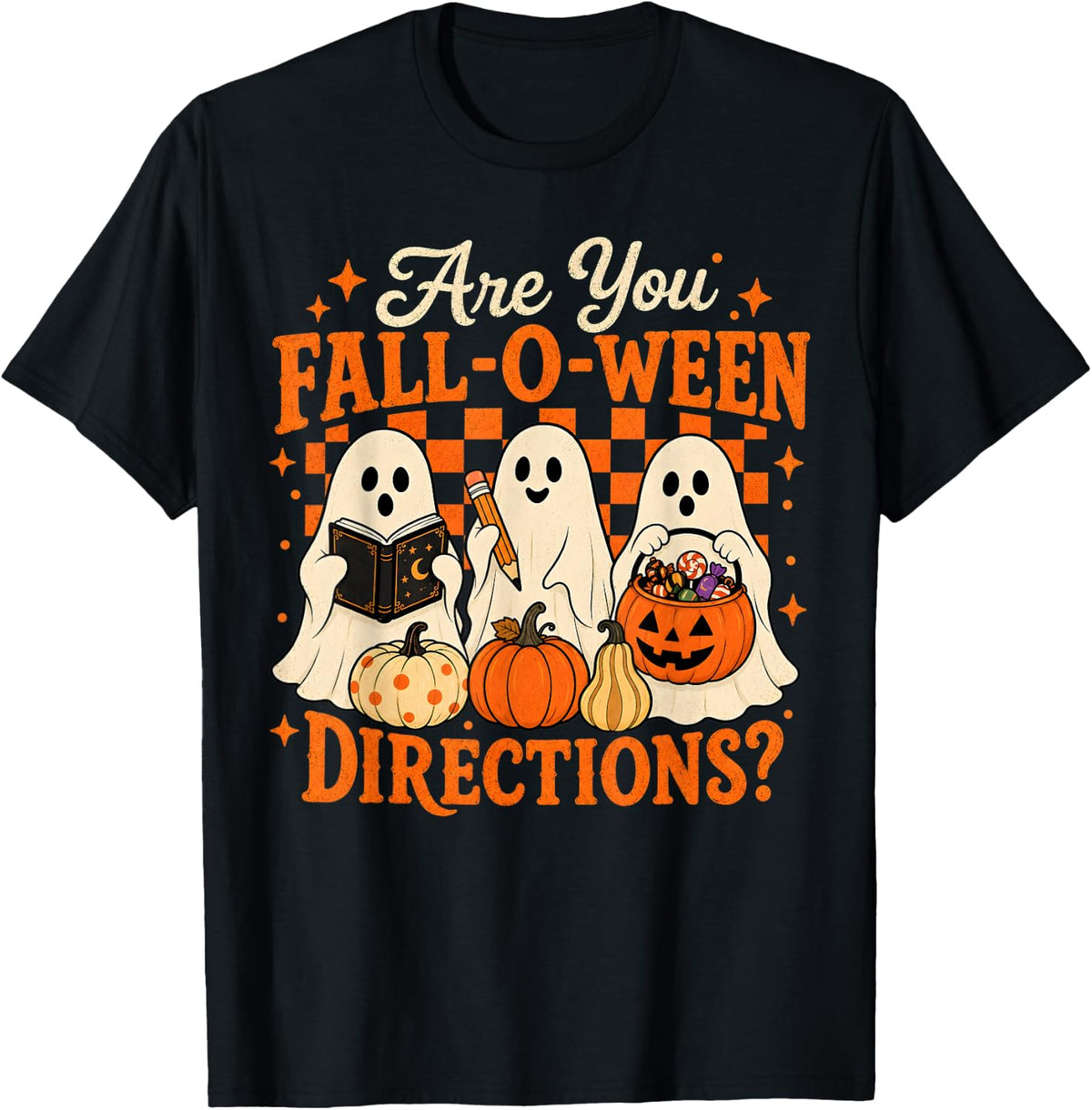 are You Fall-O-Ween Directions Halloween Ghost Teacher T-Shirt - Black