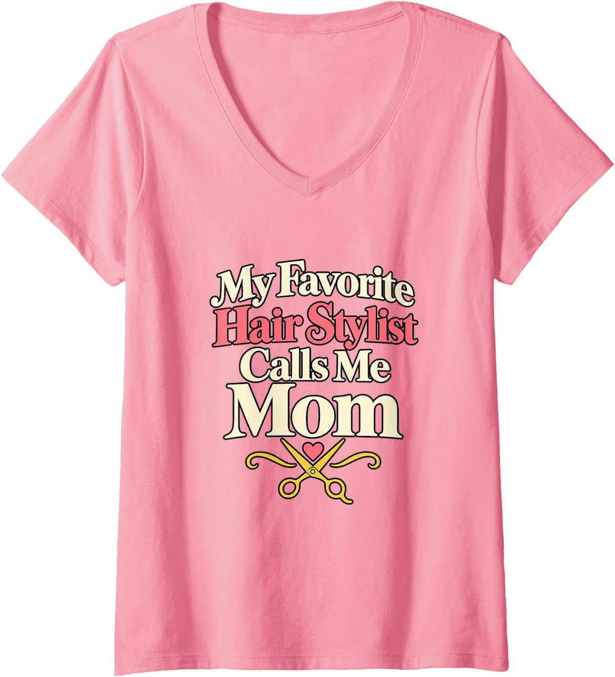 Women's Hair Stylist Mom Mother Hairdresser Scissors Humor V-Neck T-Shirt - Pink