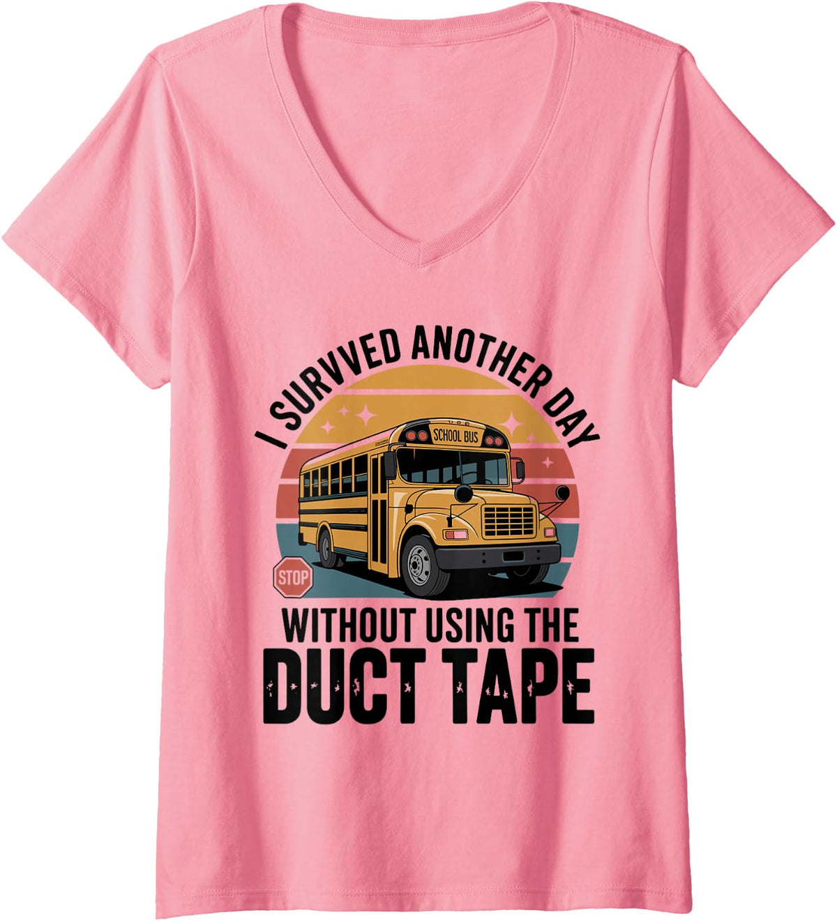 Women's I Survived Another Day Without Using Funny School Bus Driver V-Neck T-Shirt - Pink