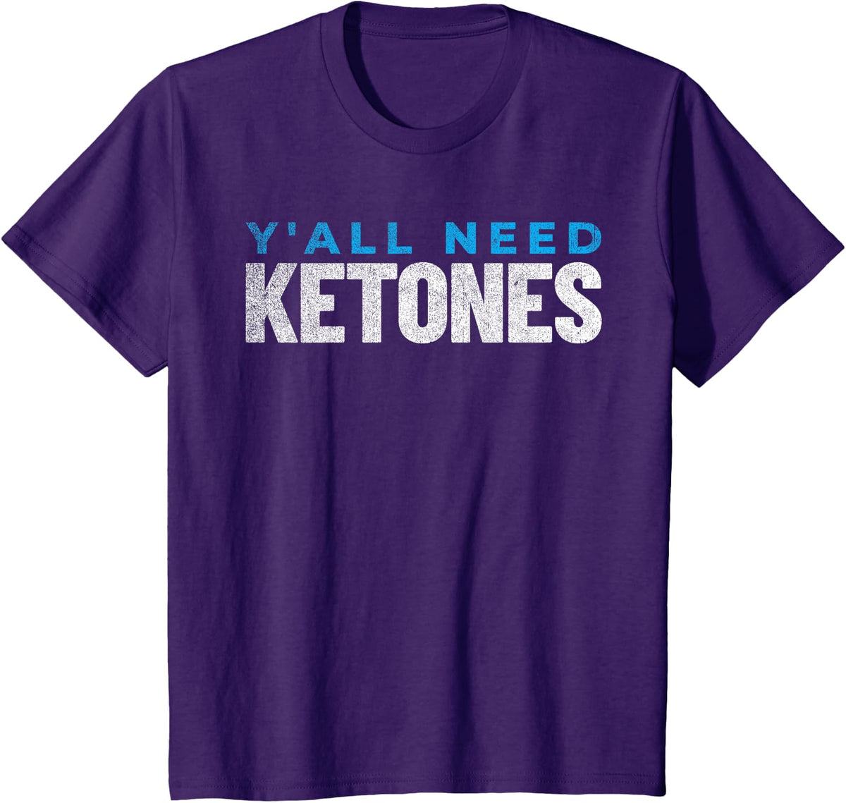 Funny Keto Diet Y'all Need Ketones T-Shirt - Purple