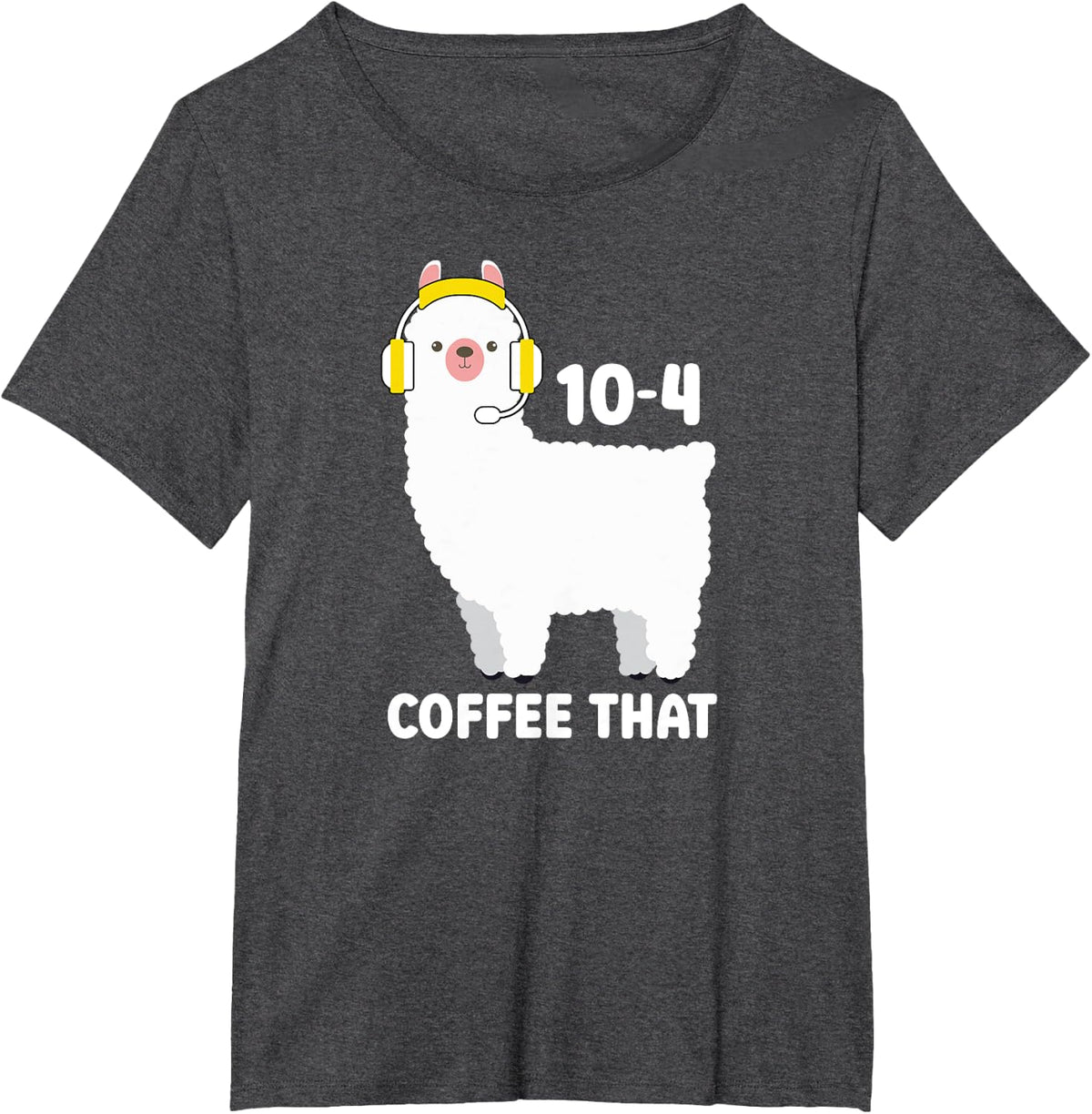 10-4 Coffee That 911 Dispatcher Appreciation 911 Operator T-Shirt - Dark Heather Grey