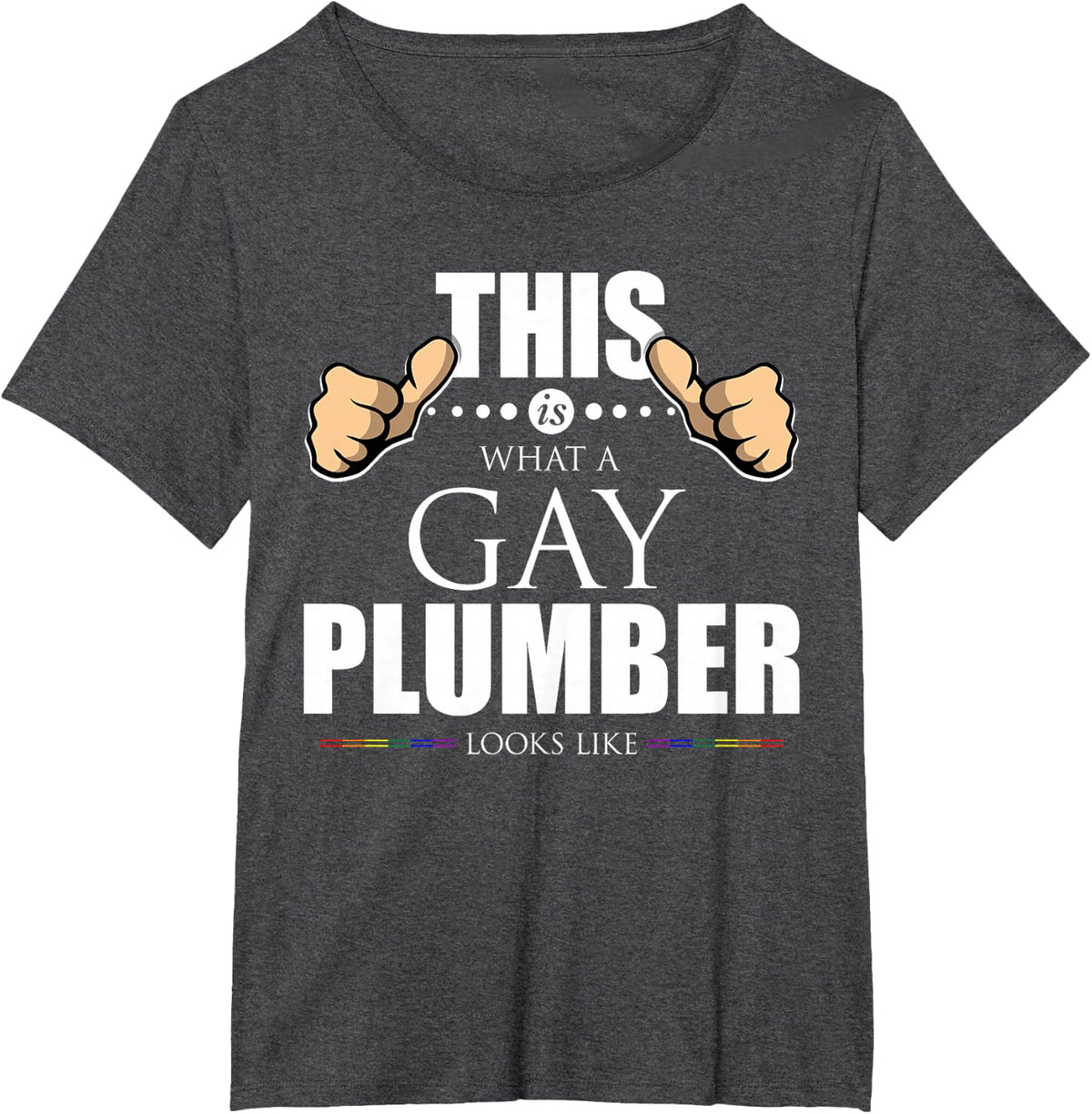This is What a Gay Plumber Looks Like LGBT Pride T-Shirt T-Shirt - Dark Heather Grey