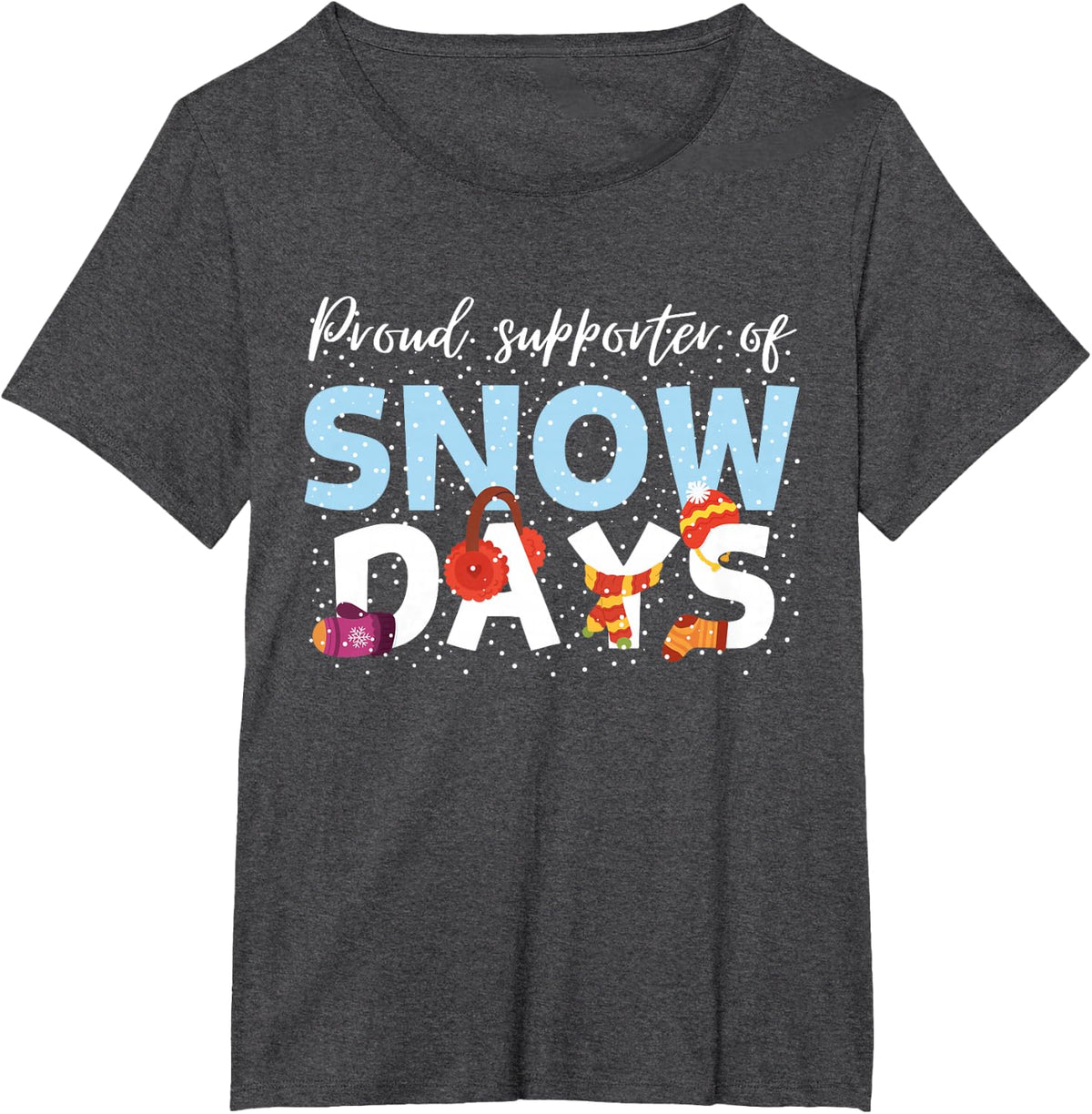 Proud Supporter Of Snow Days Funny Teacher Crew Men Women Girls Kids T-Shirt - Dark Heather Grey