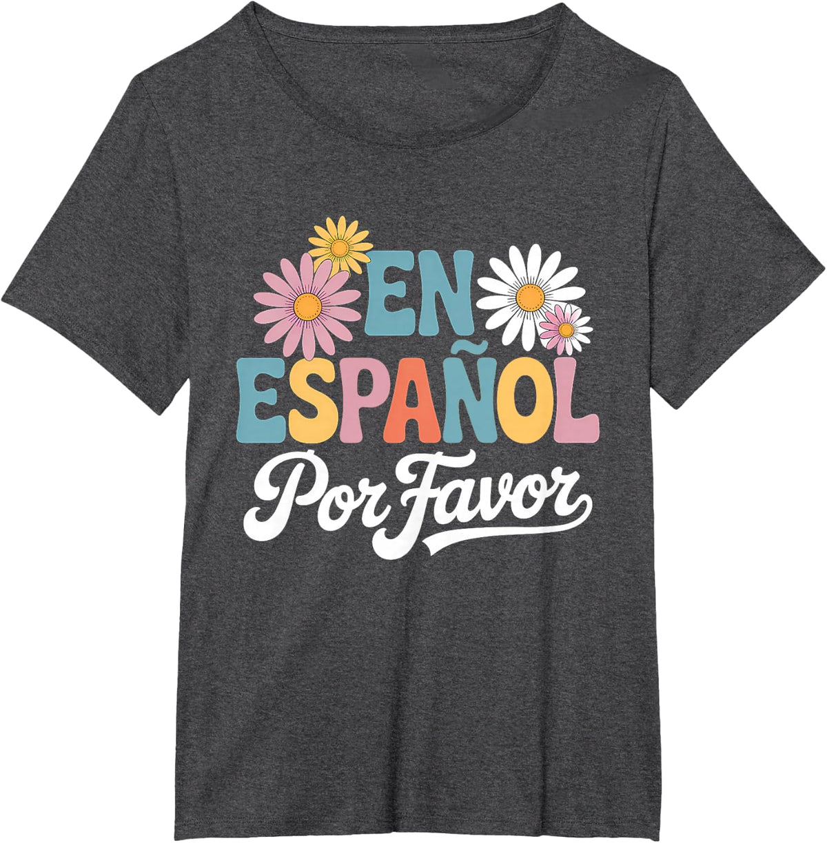 En Español Por Favor Spanish Teacher Shirt for Women Men Tees T-Shirts - Dark Heather Grey