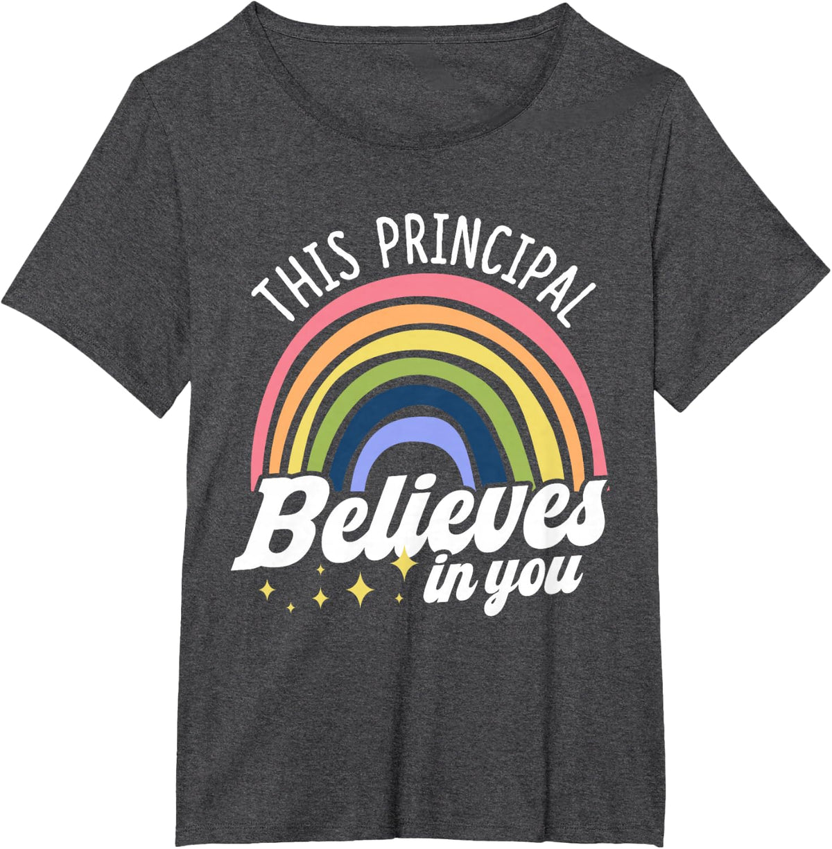 This Principal Believes In You School Principals Principal T-Shirt - Dark Heather Grey
