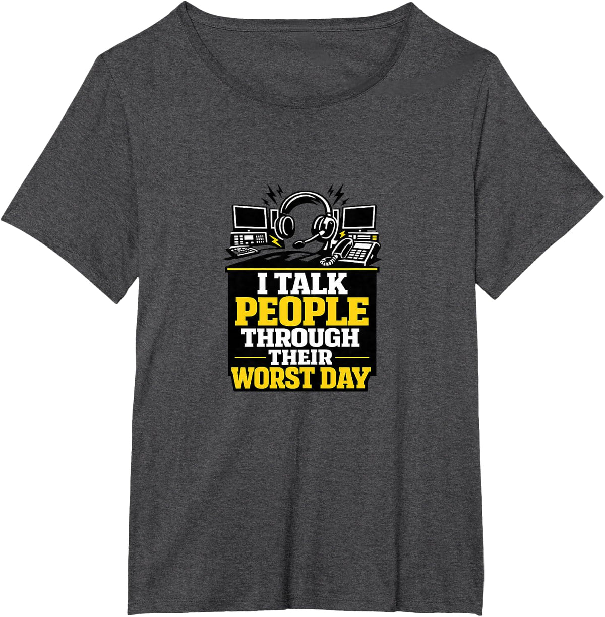 I Talk People Through Their Worst Day | 911 Gift T-Shirt - Dark Heather Grey