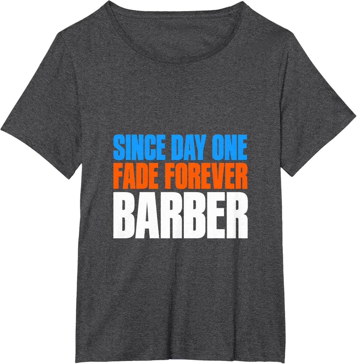 Barber Since Day One Fade Forever Hair Stylist Hair Salon T-Shirt - Dark Heather Grey