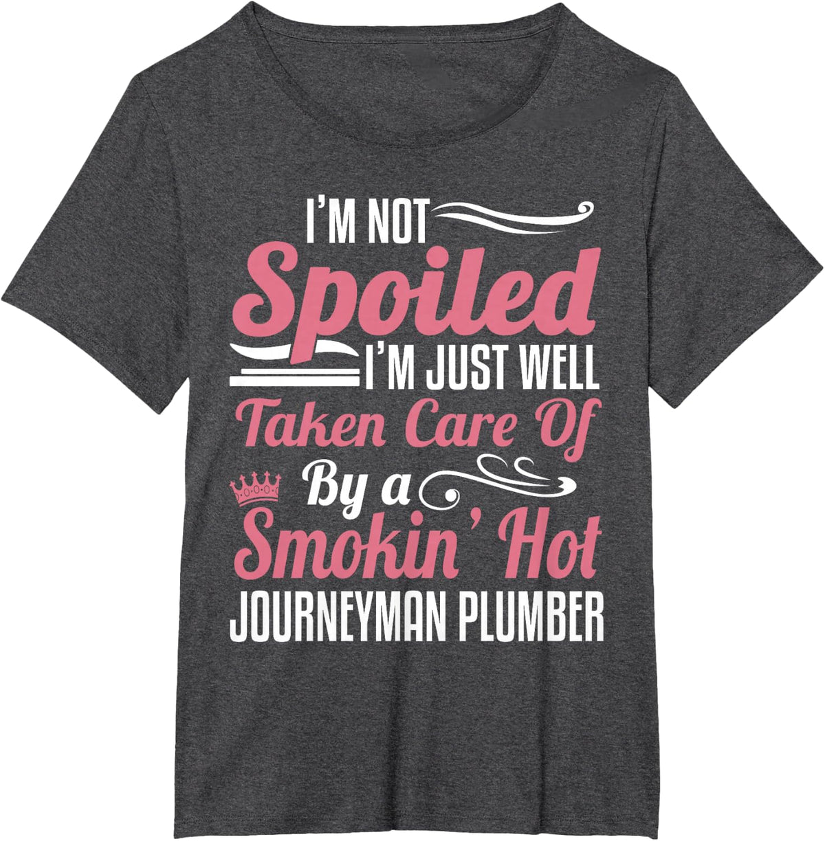 Journeyman Plumber Wife - Taken By A Smokin Hot T-Shirt - Dark Heather Grey