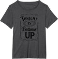 Tonight is Bottoms Up - T Shirt T-Shirt - Dark Heather Grey