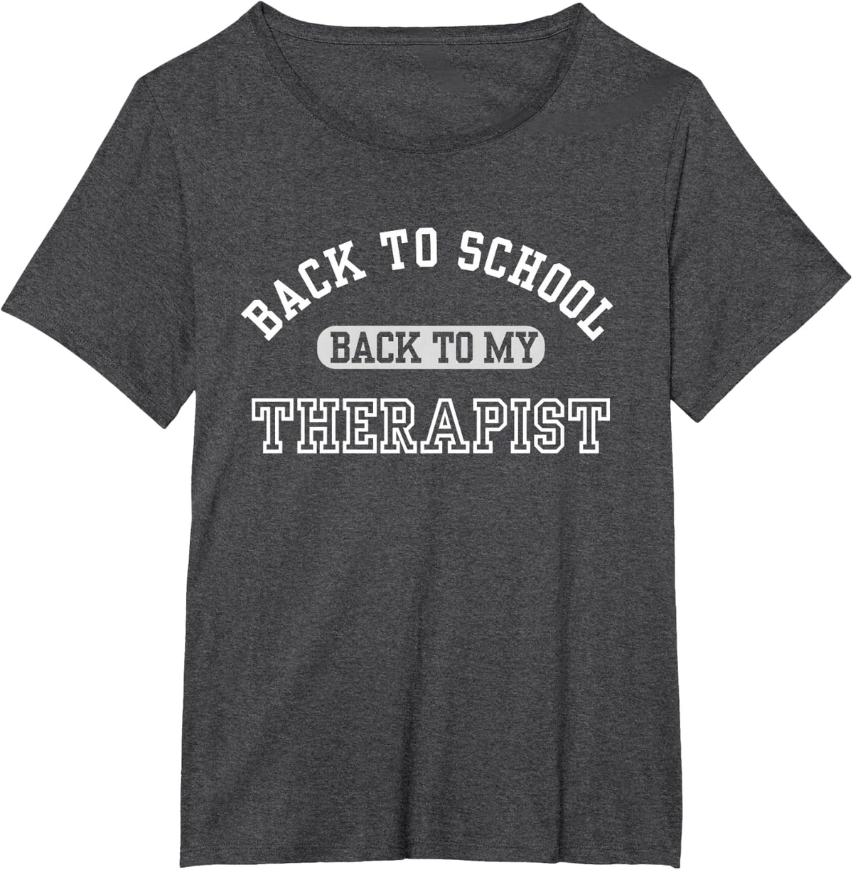Back to My Therapist Funny Teacher Mental Health Gift T-Shirt - Dark Heather Grey