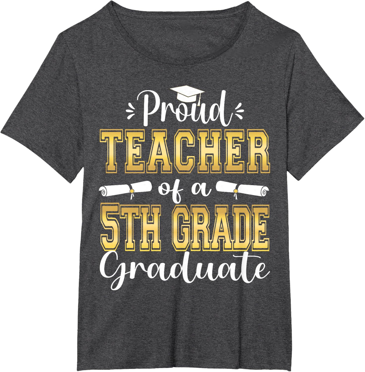 Proud Teacher of 5th Grade Graduate 2023 Family Graduation T-Shirt for Men Women Kids - Dark Heather Grey