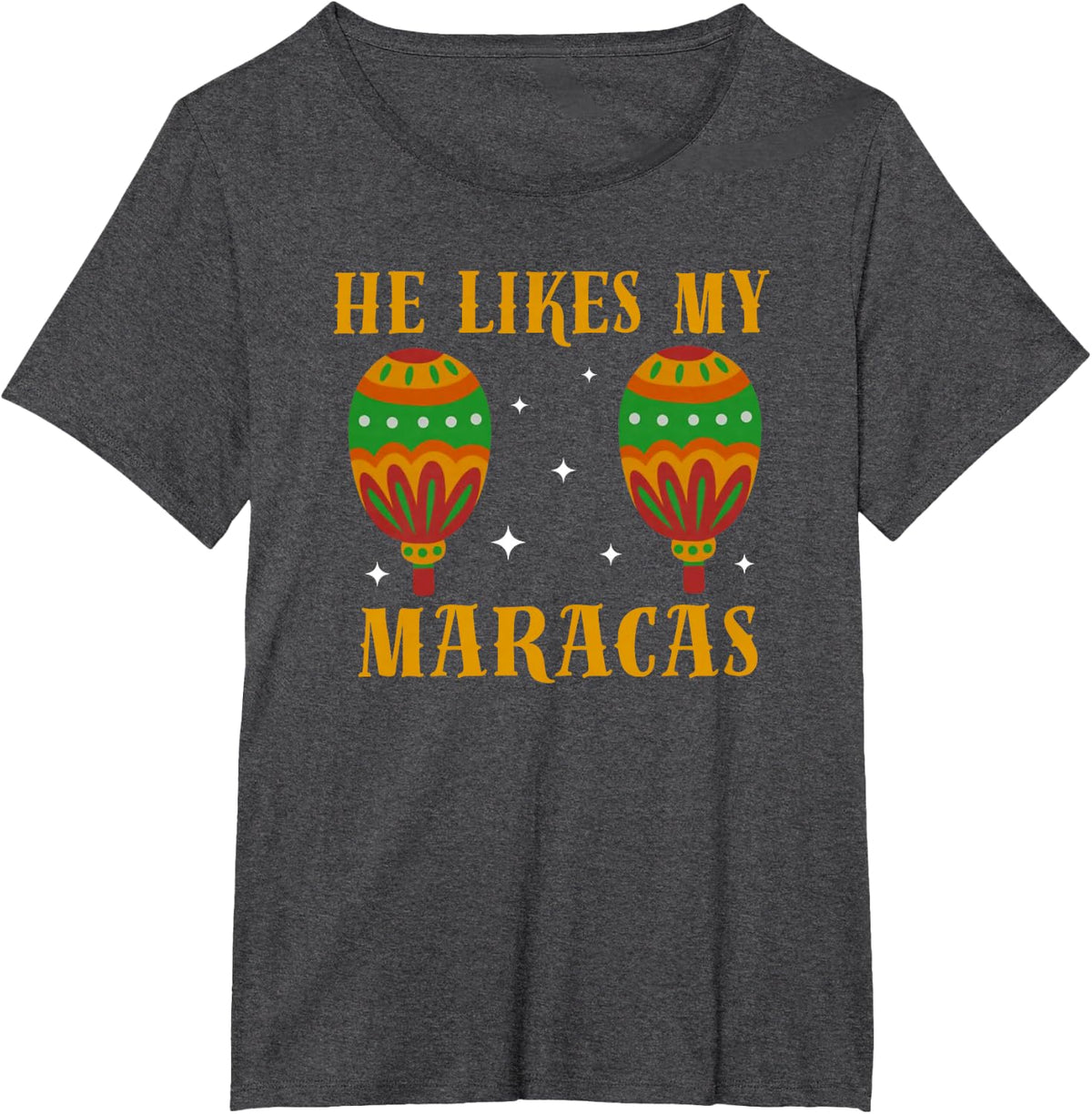 She Likes My Big Sombrero And He Likes My Maracas T-Shirt - Dark Heather Grey