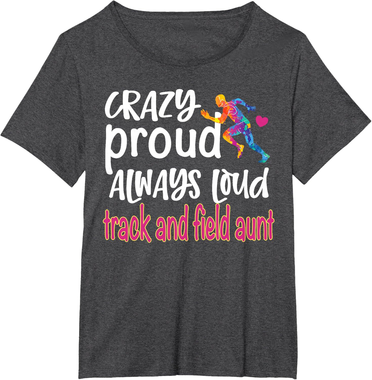 Crazy Proud Track And Field Aunt Track Aunt T-Shirt - Dark Heather Grey