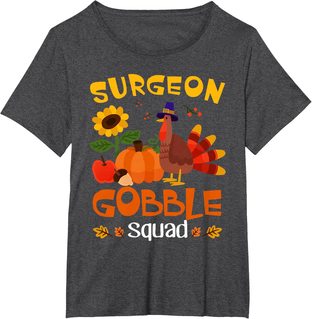 Surgeon Gobble Squad Turkey Thanksgiving T-Shirt - Dark Heather Grey