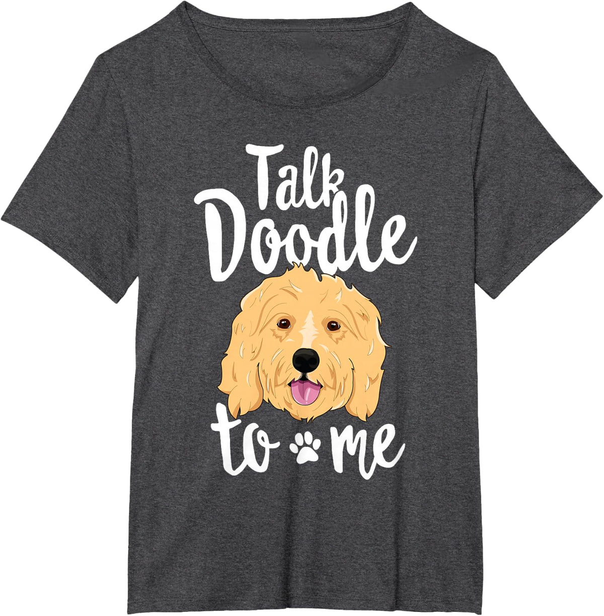 Talk Doodle To Me T-Shirt Funny Goldendoodle Dog Puppy Gift T-Shirt - Dark Heather Grey