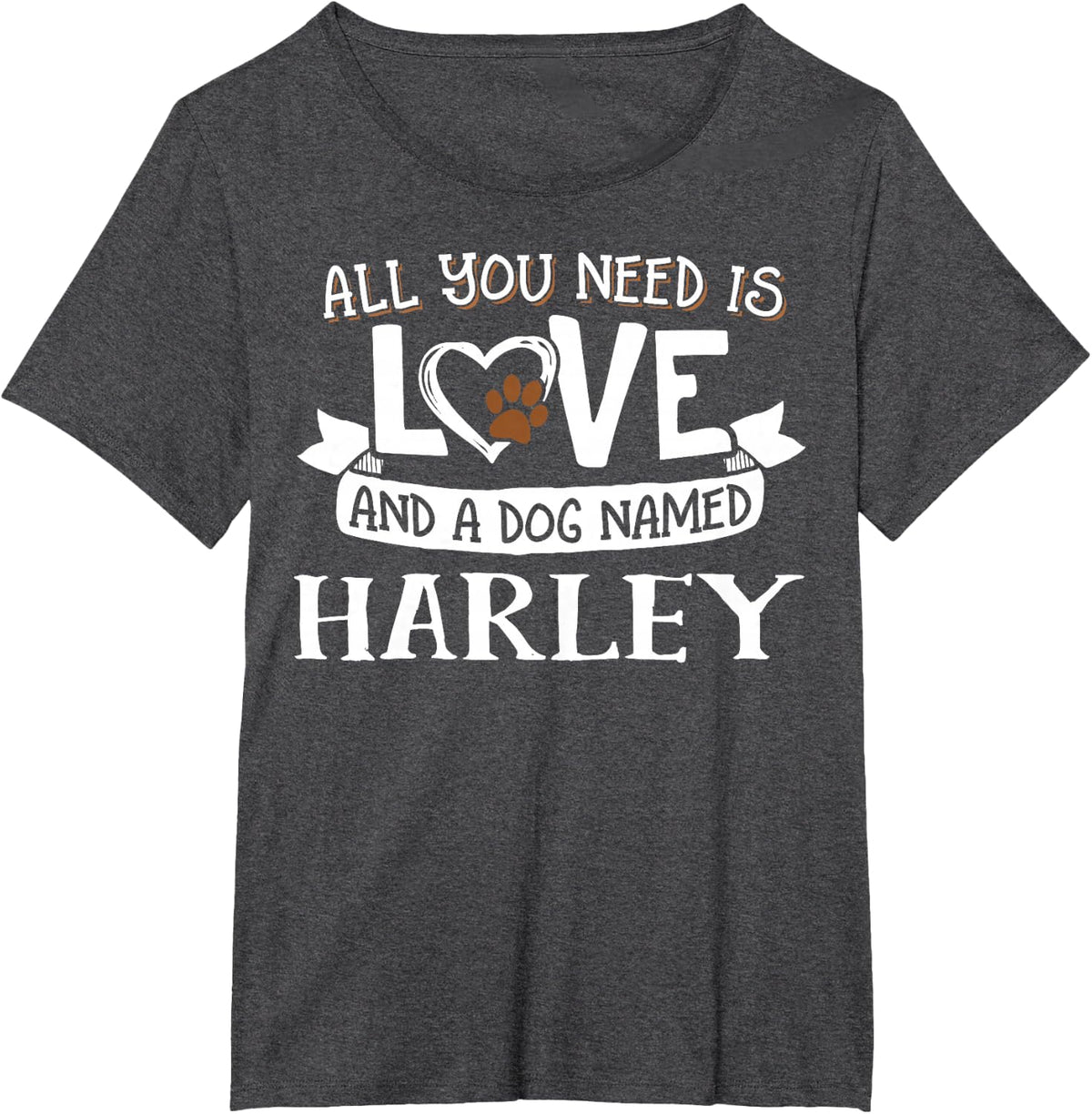 Dog Name Harley T-Shirt - All You Need is Love! Men Women Girls Kids T-Shirt - Dark Heather Grey