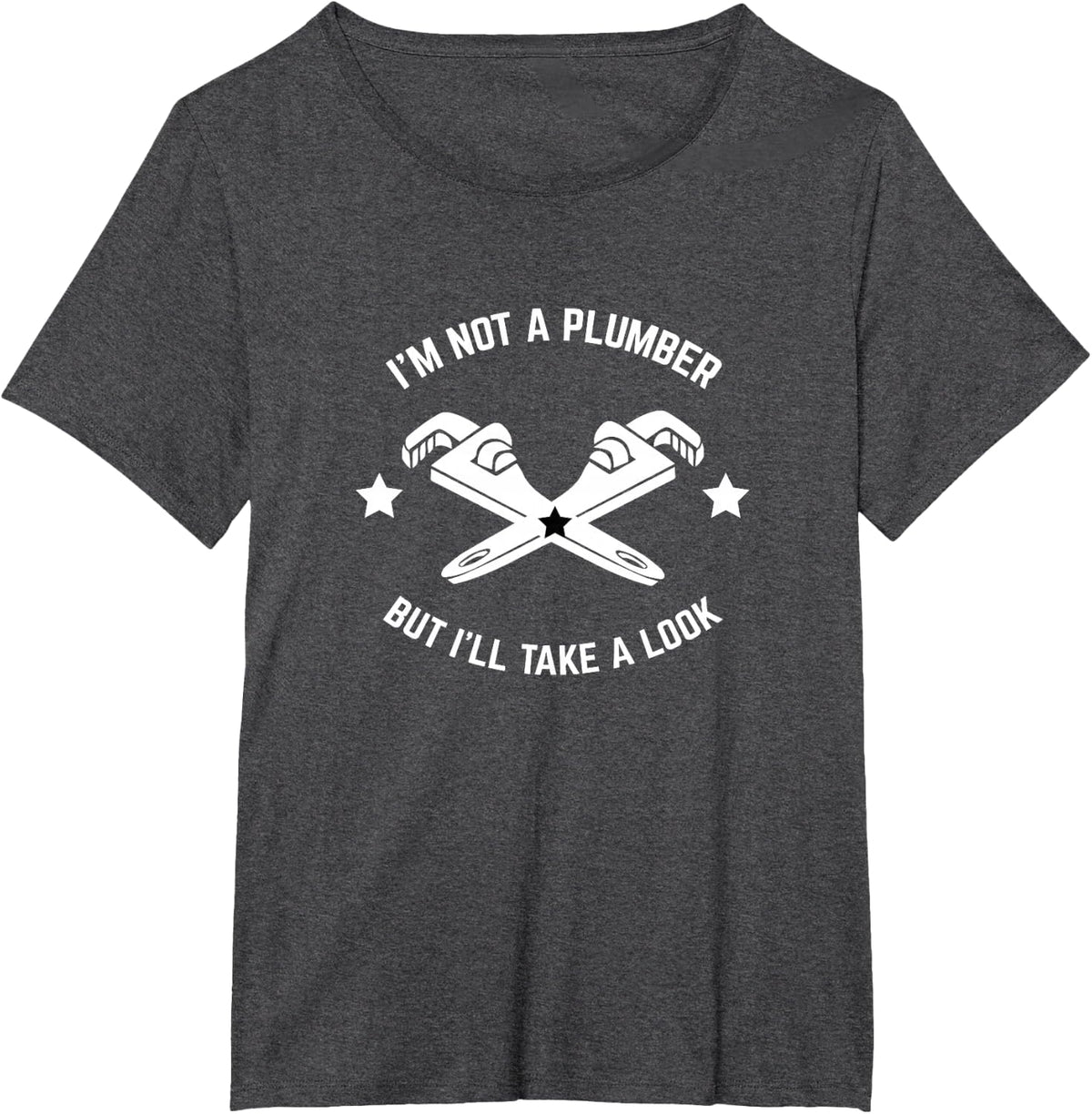 I'm Not A Plumber Tshirt Funny Tee T-Shirt - Dark Heather Grey