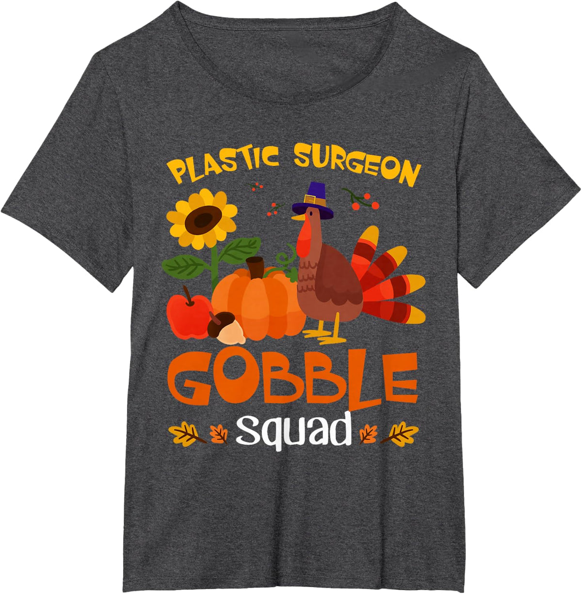 Plastic Surgeon Gobble Squad Turkey Thanksgiving T-Shirt - Dark Heather Grey