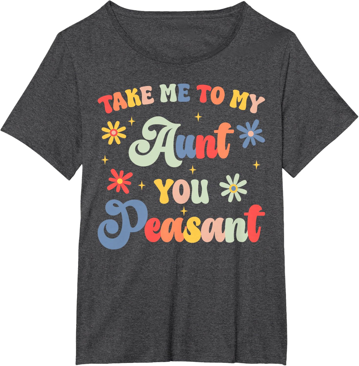 Take Me to My Aunt You Peasant Funny Groovy Baby Auntie T-Shirt - Dark Heather Grey