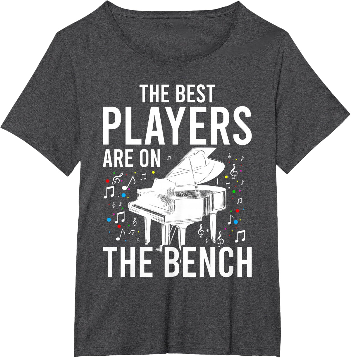 The Best Players Are On The Bench - Piano Player Pianist T-Shirt - Dark Heather Grey