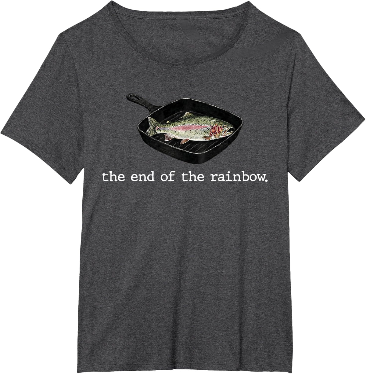 Funny Saying Rainbow Fish Trout Fishing Humor Meme Men Women T-Shirt - Dark Heather Grey