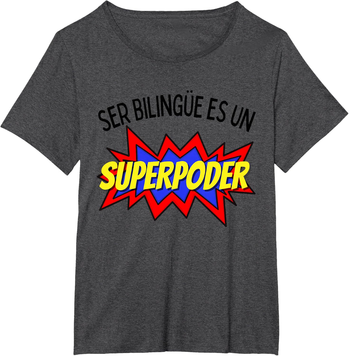 Ser Bilingue Es Un Superpoder Bilingual Teacher Shirts Spanish Tees T-Shirt - Dark Heather Grey