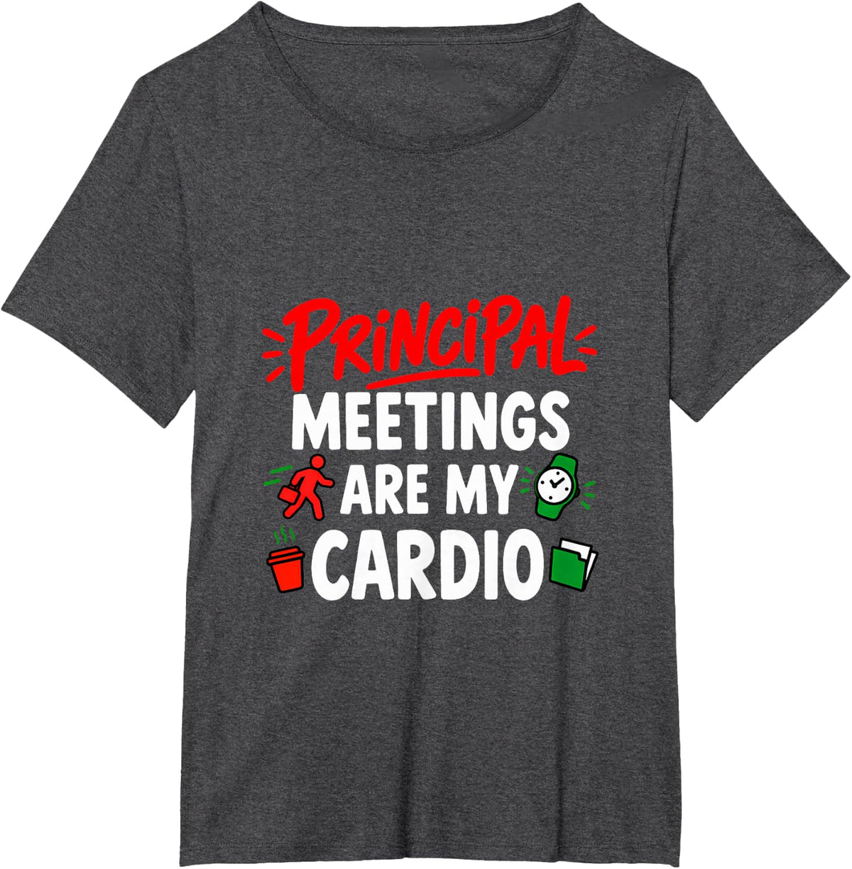 Principal Meetings are My Cardio T-Shirt - Dark Heather Grey