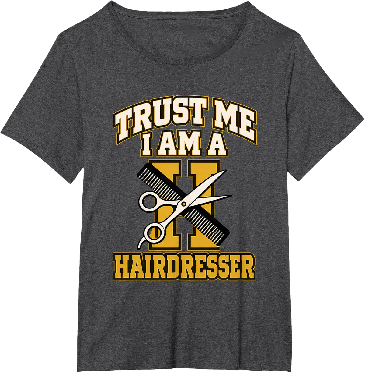 Trust Me I Am a Hairdresser Hair Stylist Hairdresser Gift T-Shirt - Dark Heather Grey