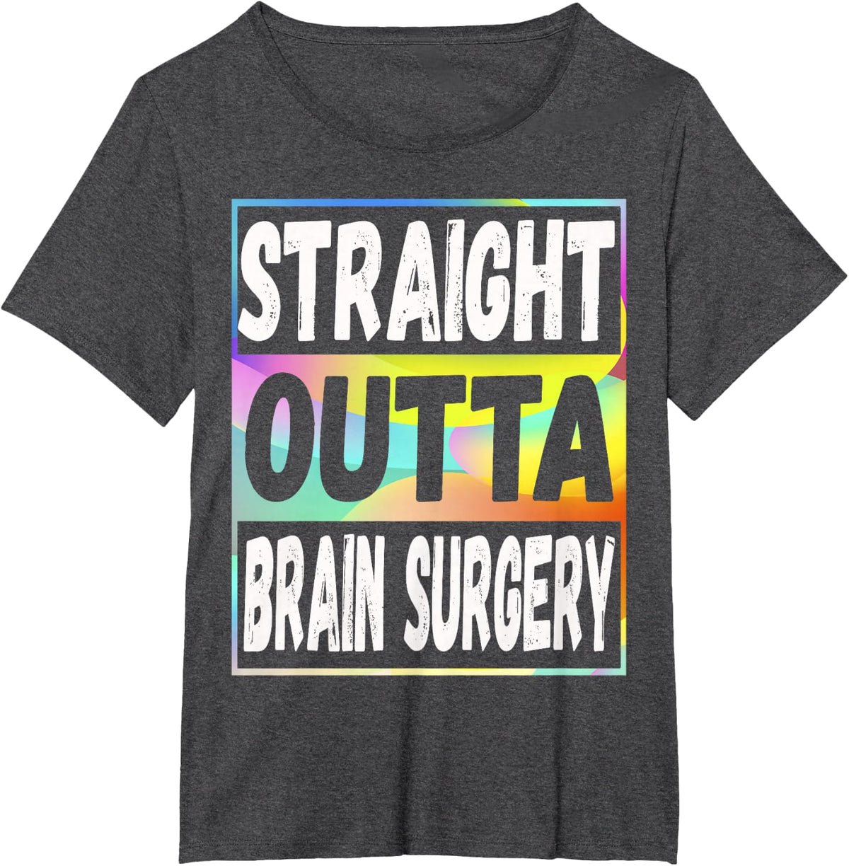 Straight Outta Brain Surgery Shirt Hospital Recovery Gifts T-Shirt - Dark Heather Grey