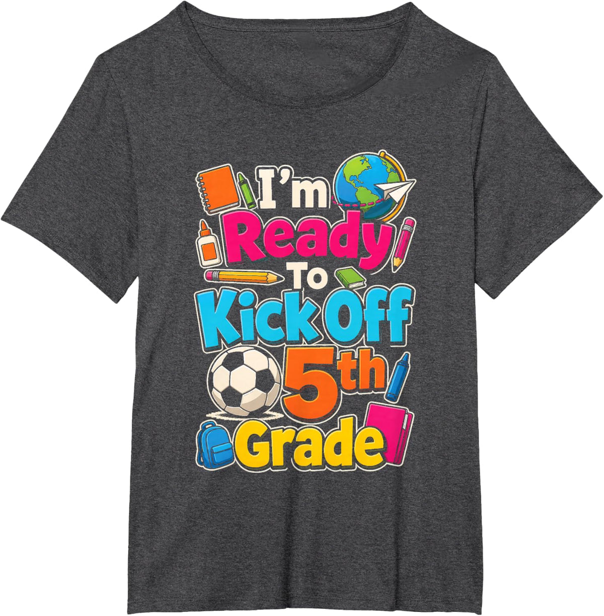 5th Grade Soccer I'm Ready to Kick Off First Day T-Shirt - Dark Heather Grey