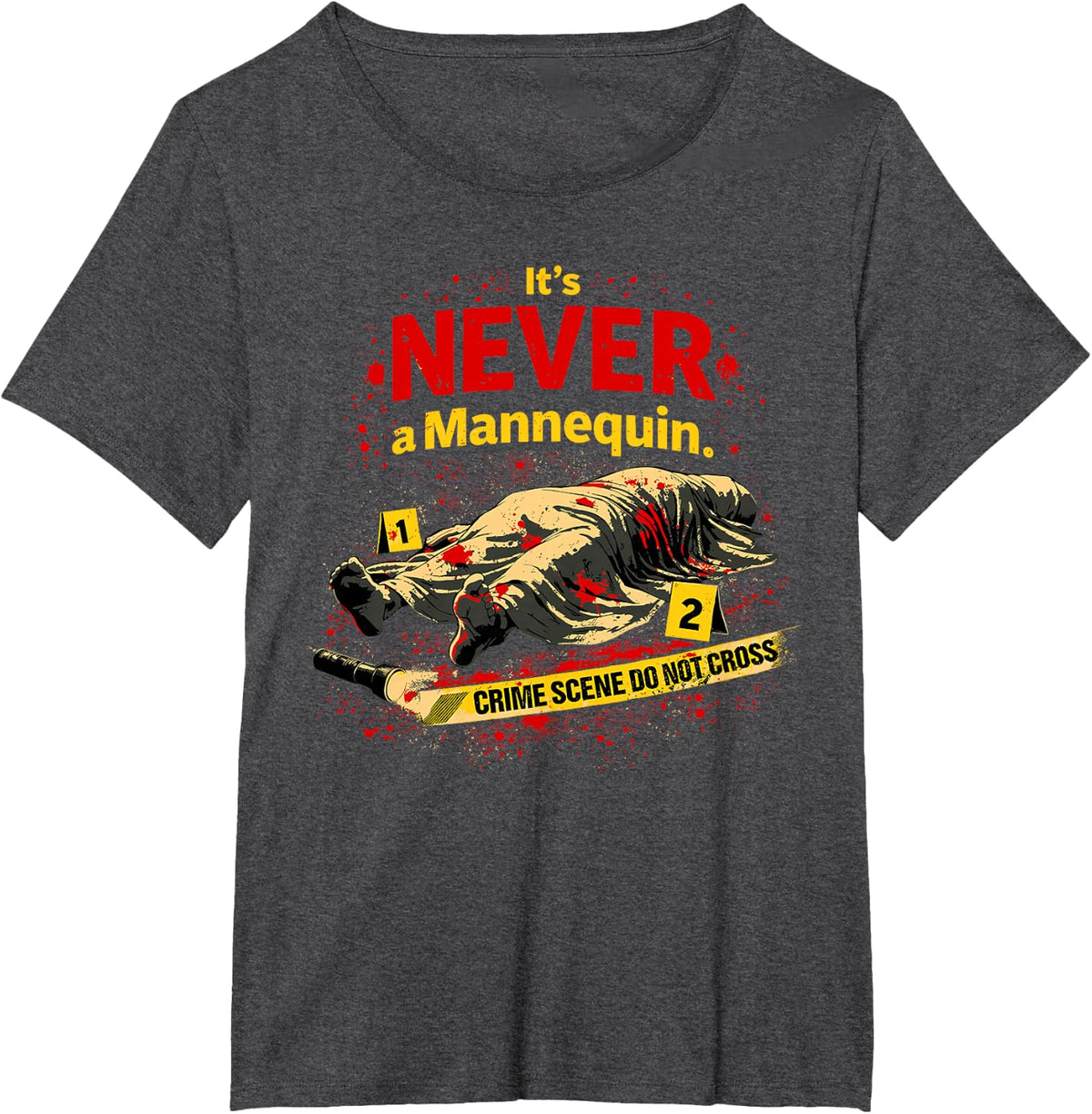 It's Never a Mannequin True Crime T-Shirt - Dark Heather Grey