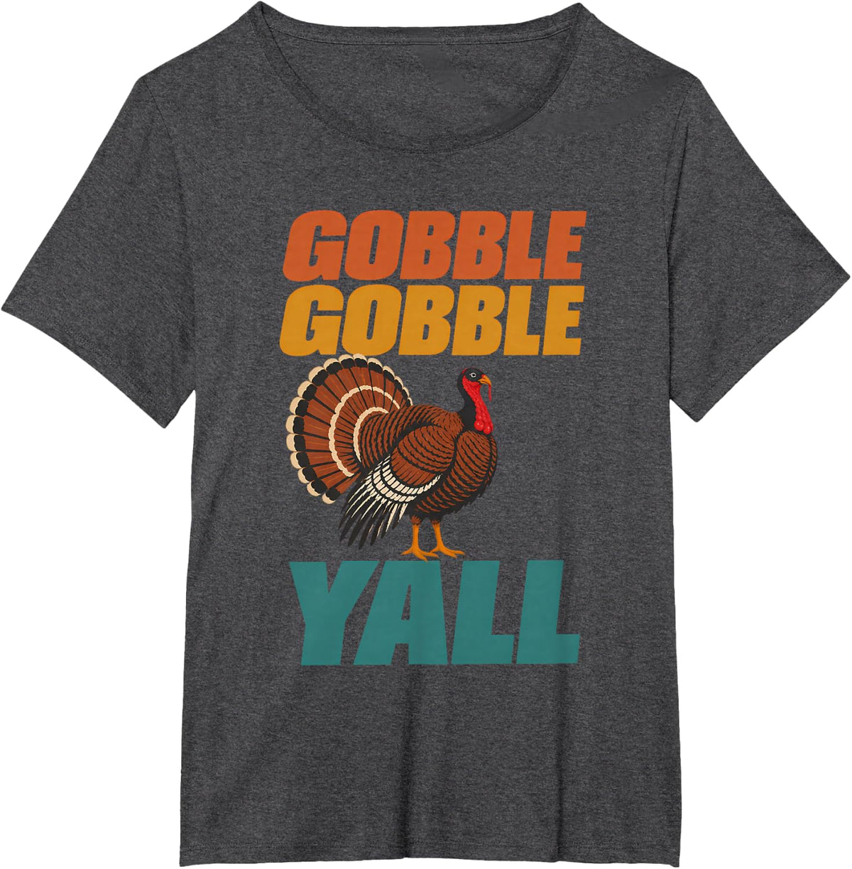Gobble Gobble Yall Turkey Lovers Turkey Farmer Poultry T-Shirt - Dark Heather Grey