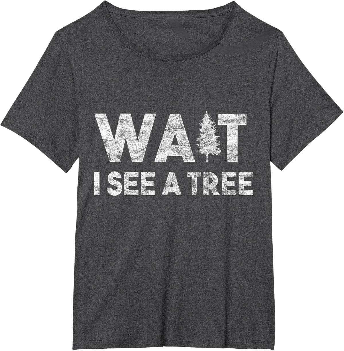 Wait I See A Tree for Boys Girls Forestry for Arborists T-Shirt - Dark Heather Grey