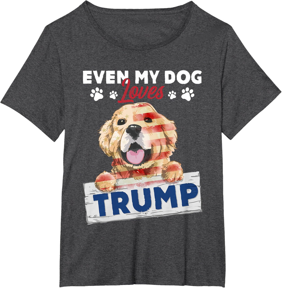 Even My Dog Loves Trump Support Trump Golden Dog Lover T-Shirt - Dark Heather Grey