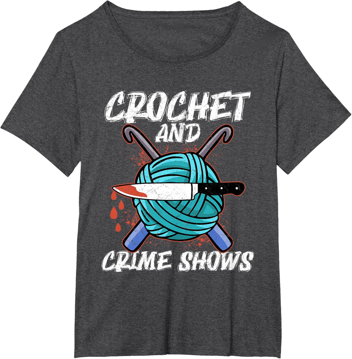 Crochet & Crime Shows True Crime Murder Show T-Shirt - Dark Heather Grey